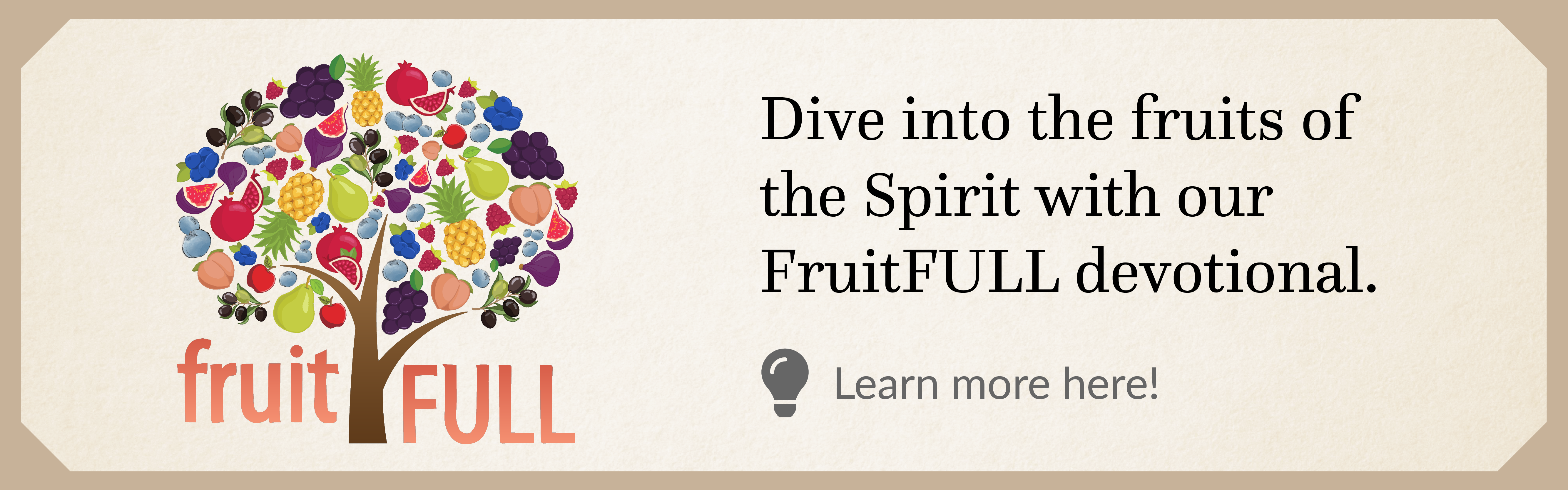 Christian Healthcare Ministries. Fruit of the Spirit devotional. FruitFULL.